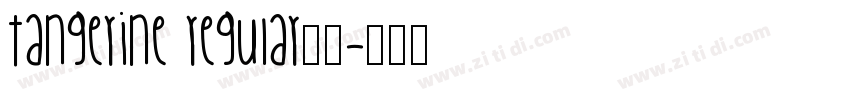 Tangerine Regular字体字体转换